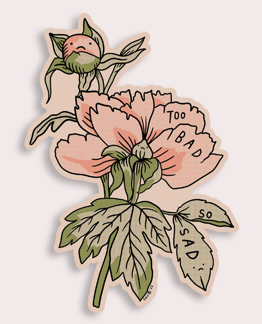 Too Bad So Sad Vinyl Sticker