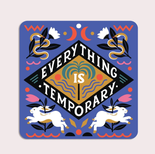 Everything Is Temporary Vinyl Sticker