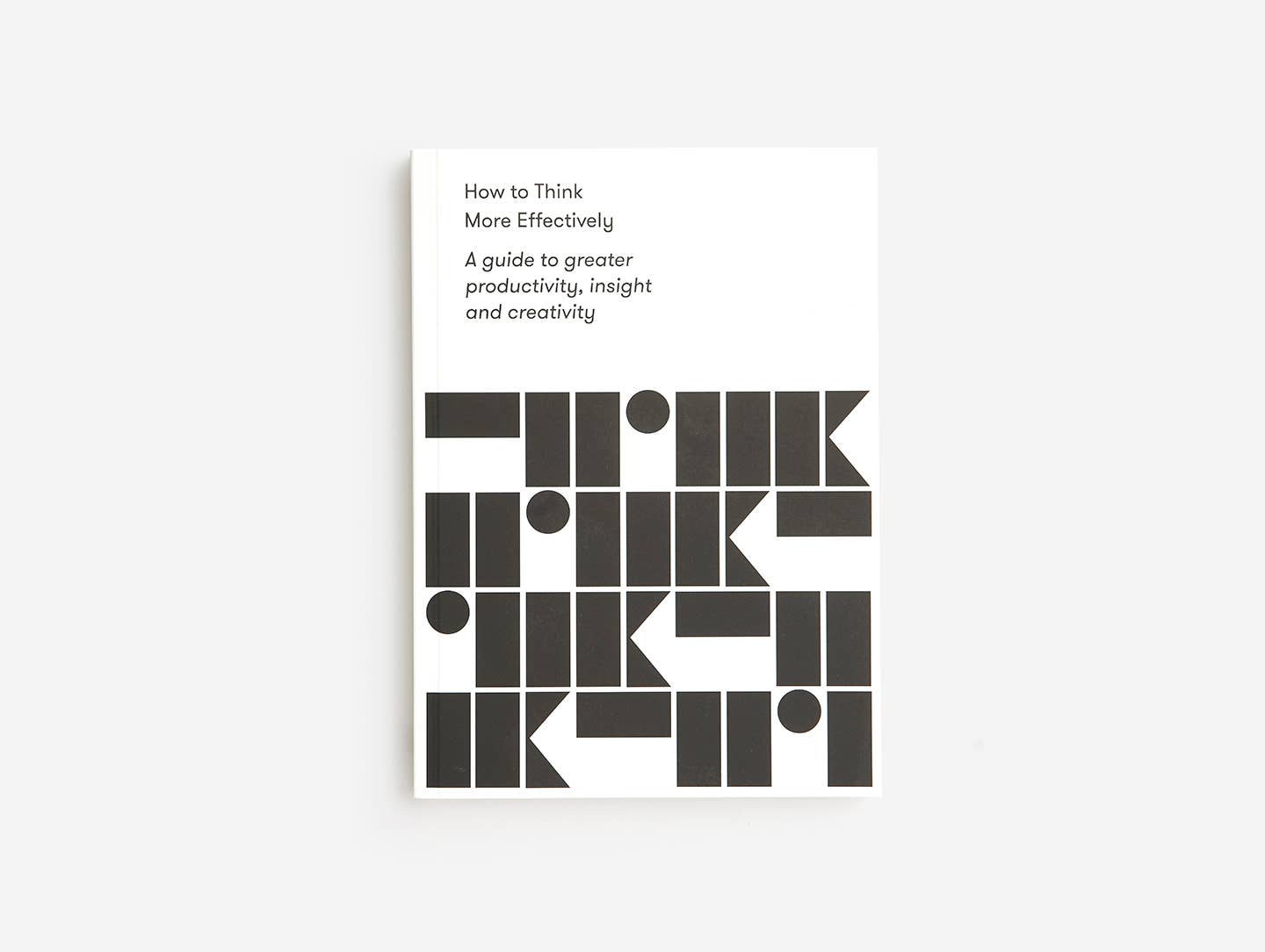 How to Think More Effectively Book