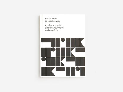 How to Think More Effectively Book