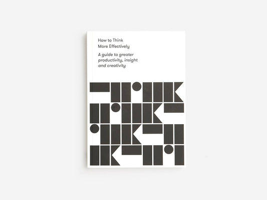 How to Think More Effectively Book