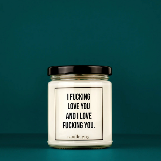 I Fucking Love You Candle